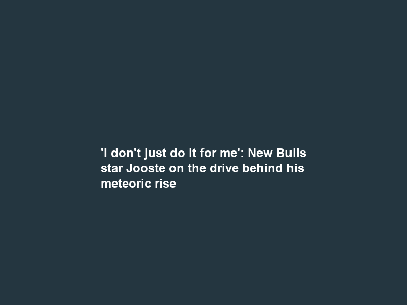 ‘I don’t just do it for me’: New Bulls star Jooste on the drive behind his meteoric rise