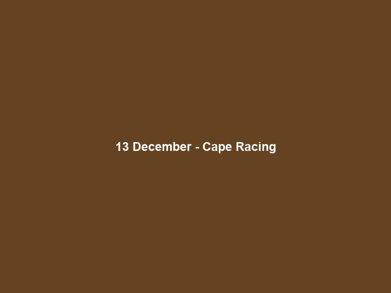 13 December – Cape Racing