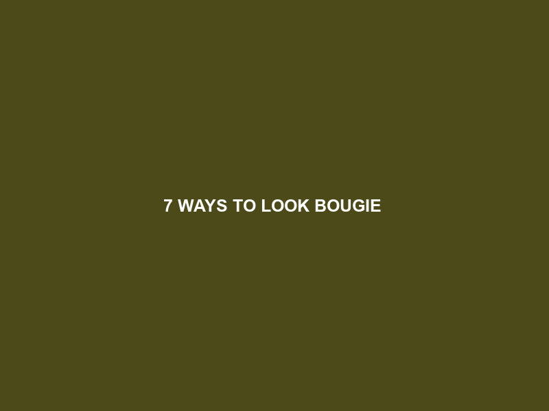 7 WAYS TO LOOK BOUGIE & EXPENSIVE (even If You’re Broke) – Boston University