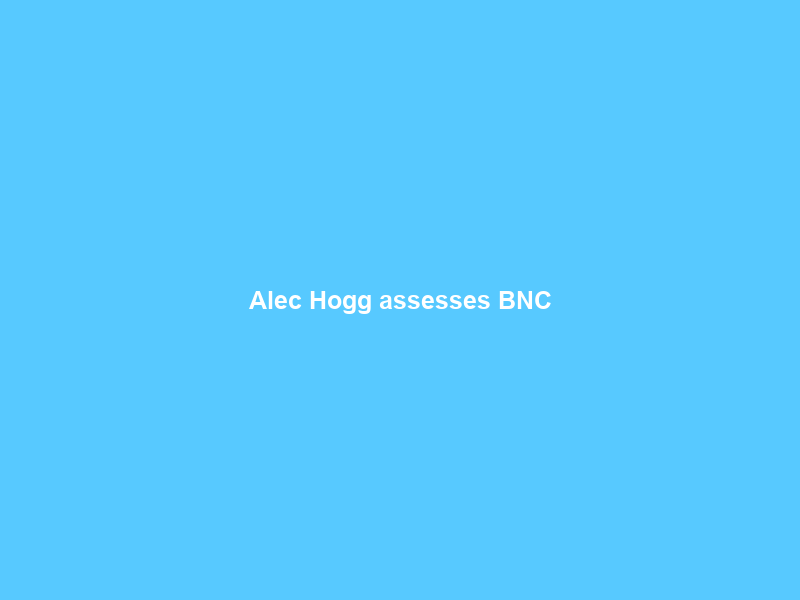 Alec Hogg assesses BNC#8: Clem Sunter’s penny has finally dropped – BizNews