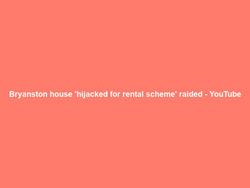 Bryanston house ‘hijacked for rental scheme’ raided – YouTube
