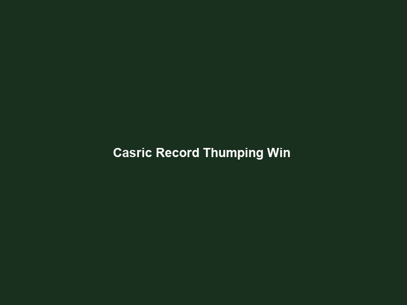 Casric Record Thumping Win & CT City Continue Fine Form – iDiski Times