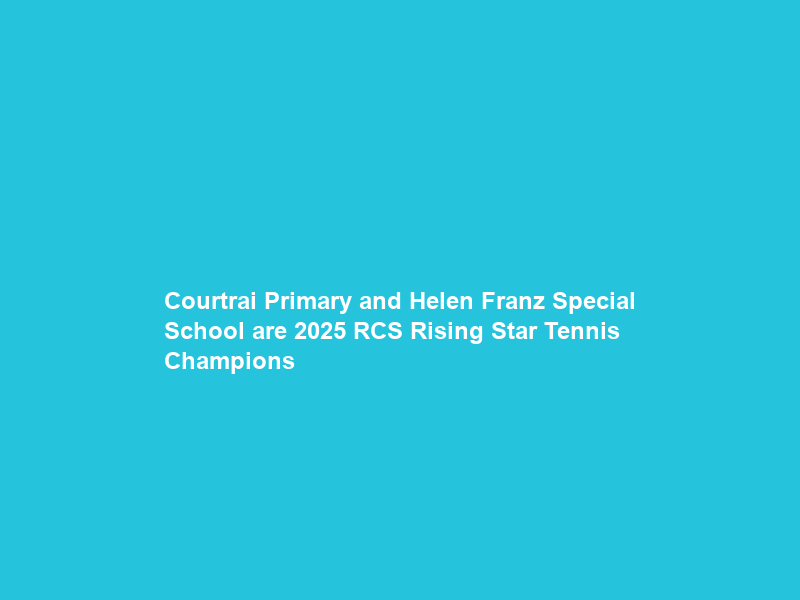 Courtrai Primary and Helen Franz Special School are 2025 RCS Rising Star Tennis Champions