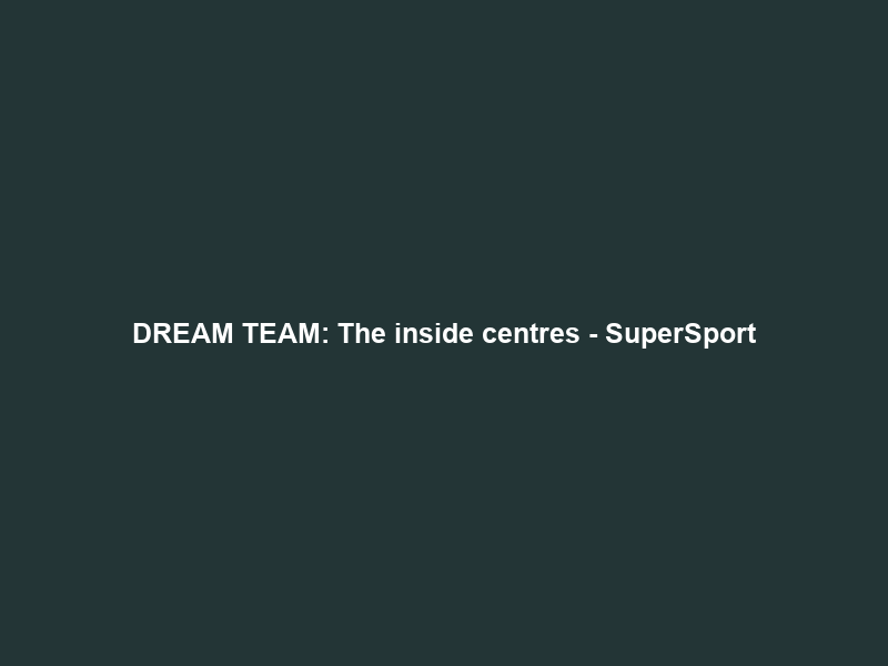 DREAM TEAM: The inside centres – SuperSport