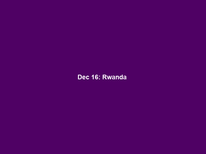 Dec 16: Rwanda & Gambia Visas, Sudan Crisis, M23 Uvira – OkayAfrica
