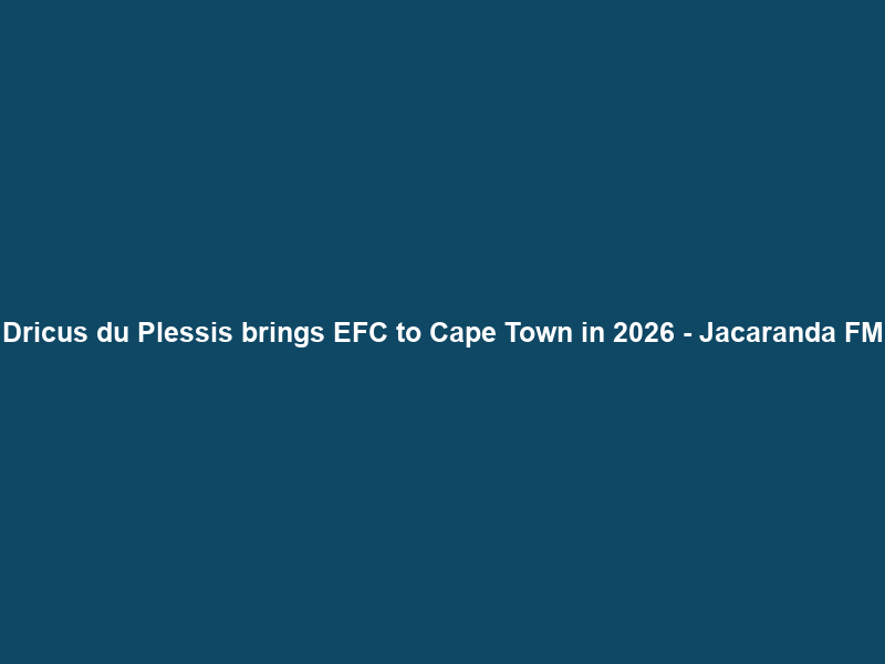 Dricus du Plessis brings EFC to Cape Town in 2026 – Jacaranda FM