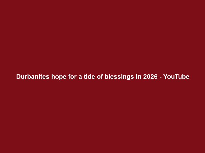 Durbanites hope for a tide of blessings in 2026 – YouTube