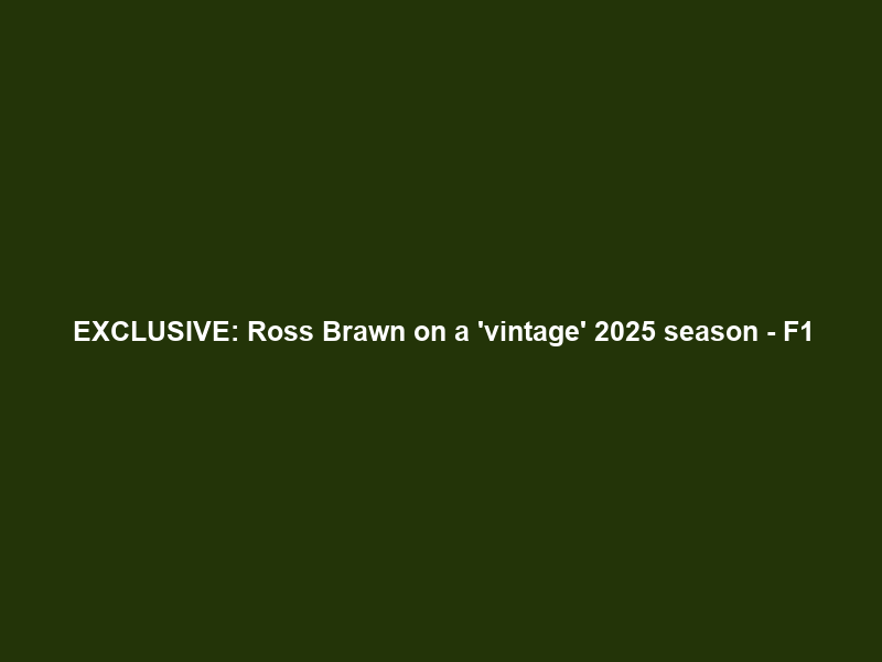 EXCLUSIVE: Ross Brawn on a ‘vintage’ 2025 season – F1
