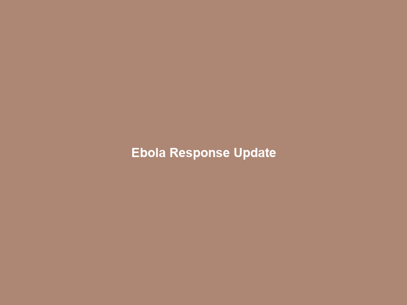 Ebola Response Update