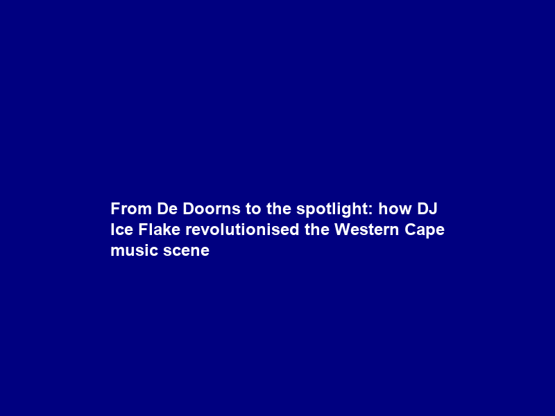 From De Doorns to the spotlight: how DJ Ice Flake revolutionised the Western Cape music scene