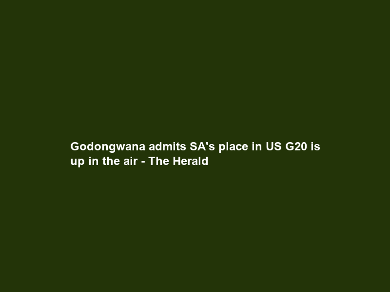 Godongwana admits SA’s place in US G20 is up in the air – The Herald