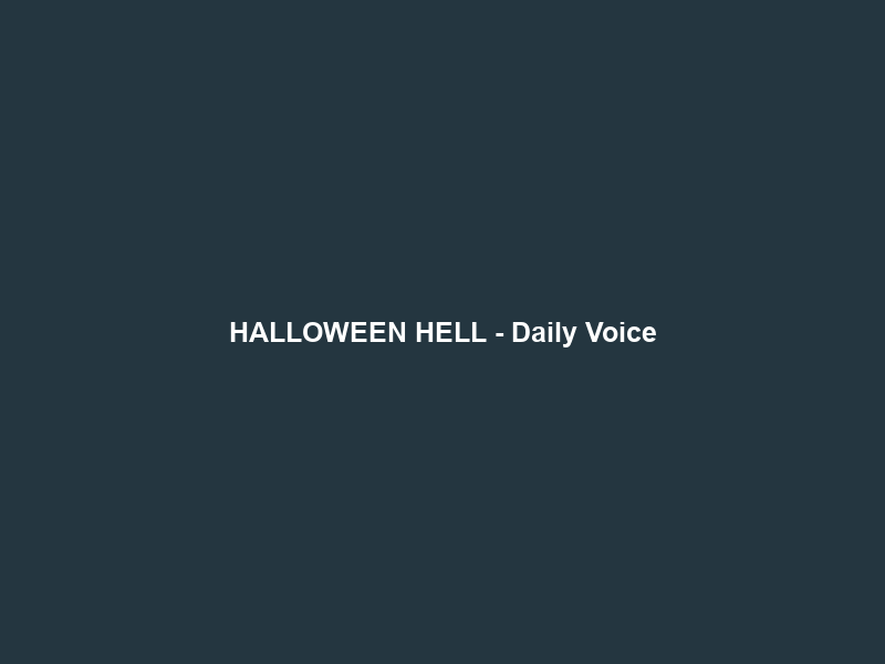 HALLOWEEN HELL – Daily Voice