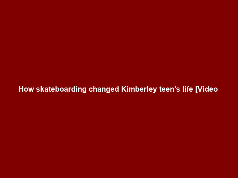 How skateboarding changed Kimberley teen’s life [Video & Pictures] | The Citizen