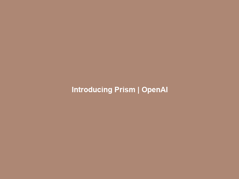 Introducing Prism | OpenAI
