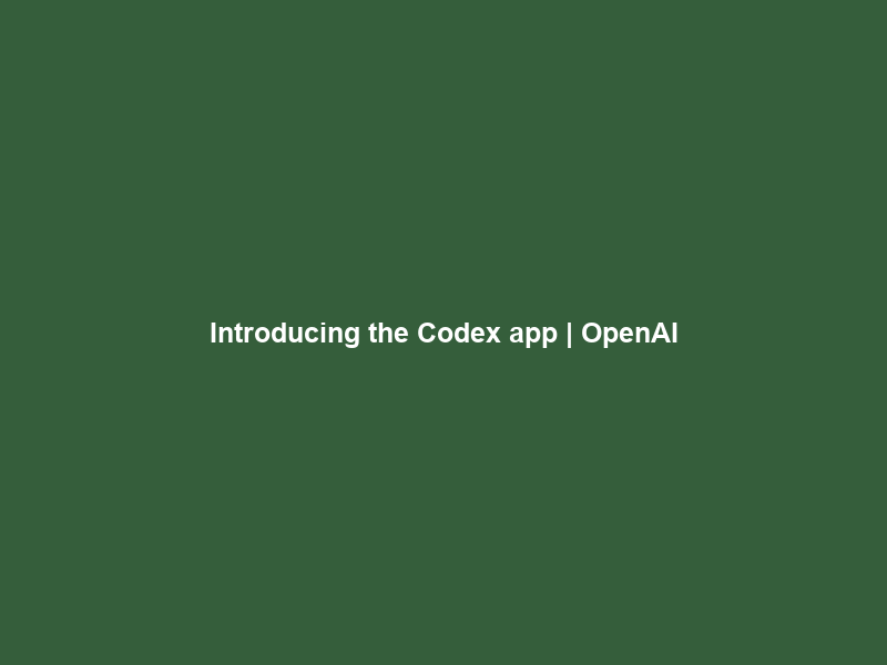 Introducing the Codex app | OpenAI