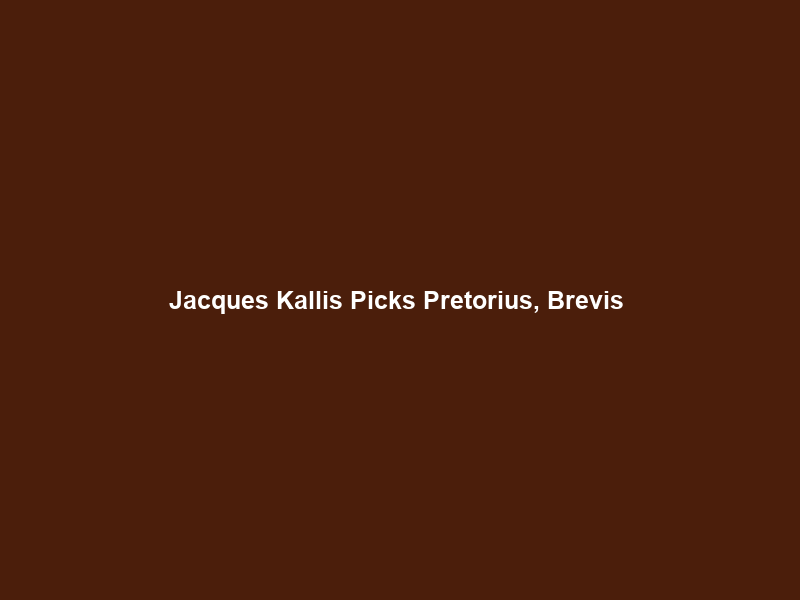 Jacques Kallis Picks Pretorius, Brevis & Stubbs as Top Players to Watch in SA20 Season 4 …