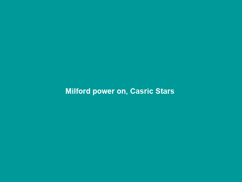Milford power on, Casric Stars & City fire blanks | football – SuperSport