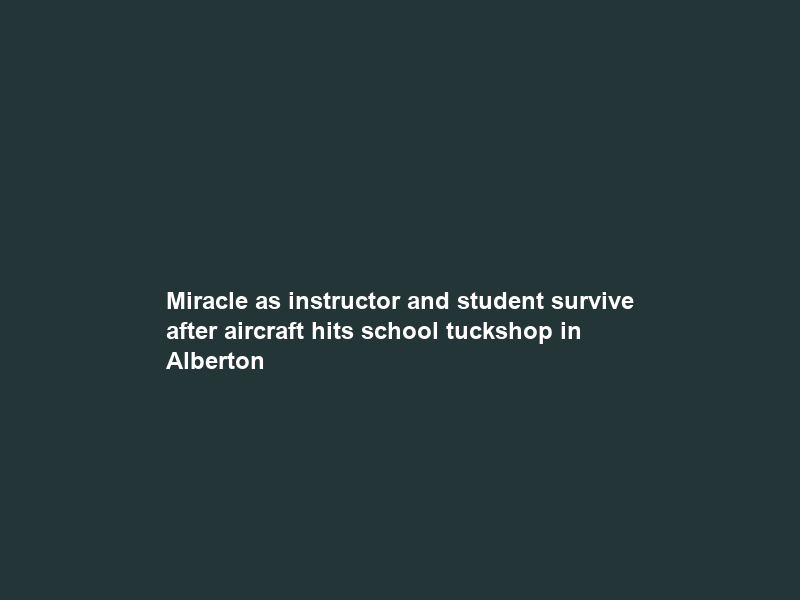 Miracle as instructor and student survive after aircraft hits school tuckshop in Alberton