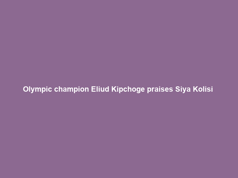 Olympic champion Eliud Kipchoge praises Siya Kolisi & Francois Pienaar during Cape … – News24