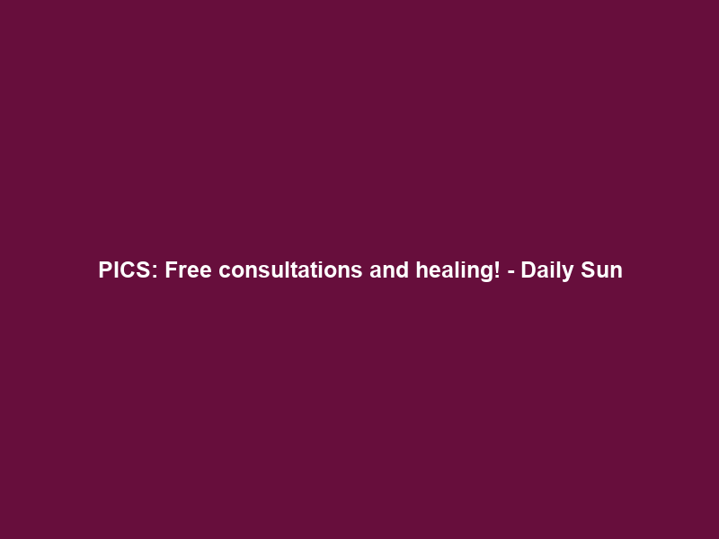 PICS: Free consultations and healing! – Daily Sun