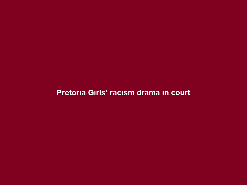 Pretoria Girls’ racism drama in court; KZN crash kills 8: Today’s top 7 in 7 minutes | News24