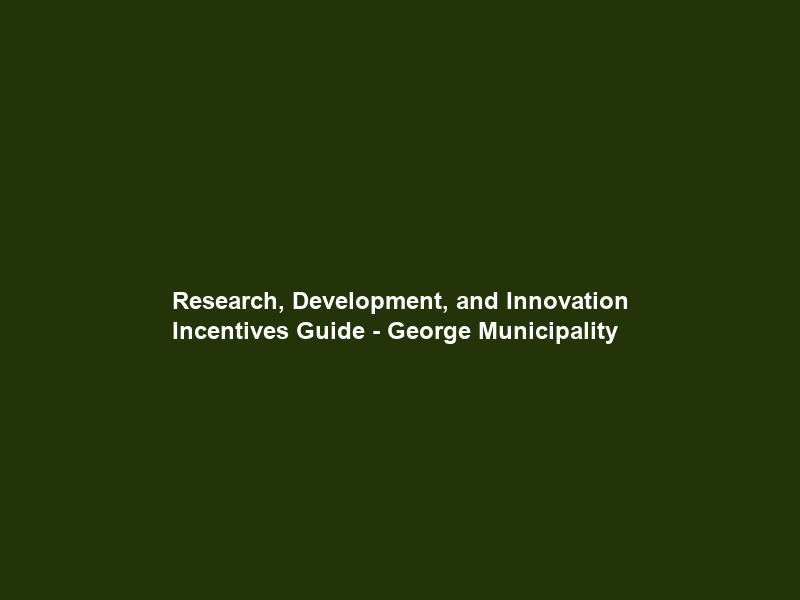 Research, Development, and Innovation Incentives Guide – George Municipality