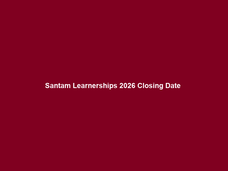 Santam Learnerships 2026 Closing Date & How to Apply – Mabumbe