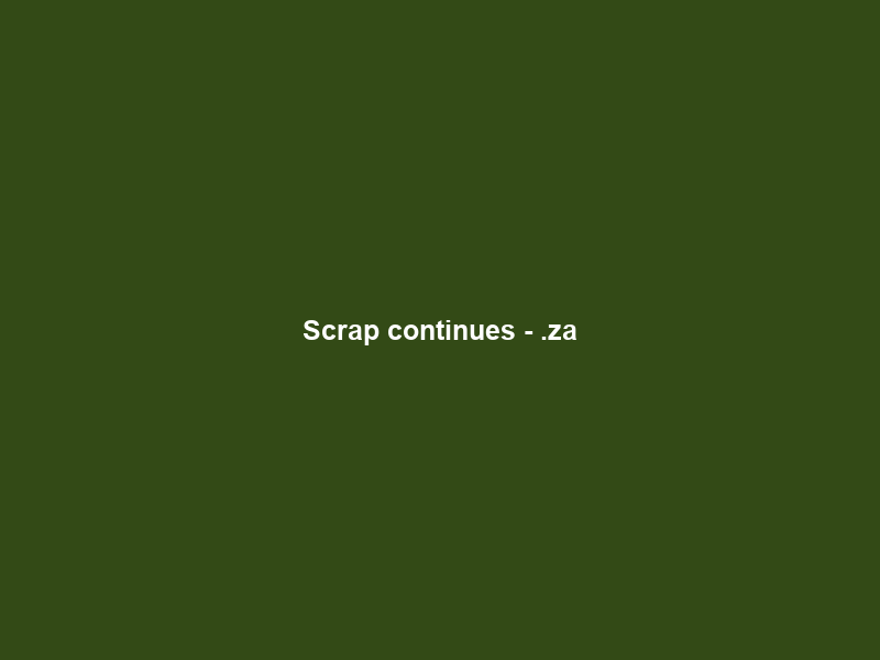 Scrap continues – .za