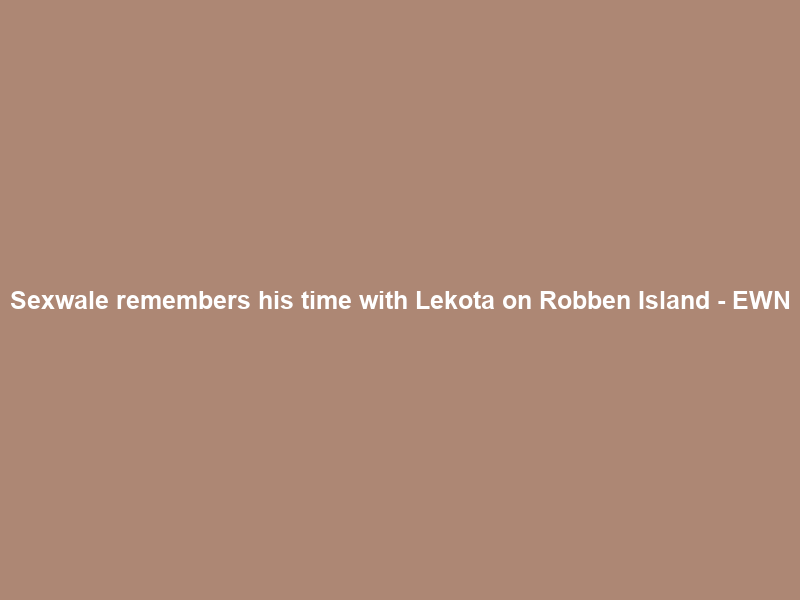 Sexwale remembers his time with Lekota on Robben Island – EWN