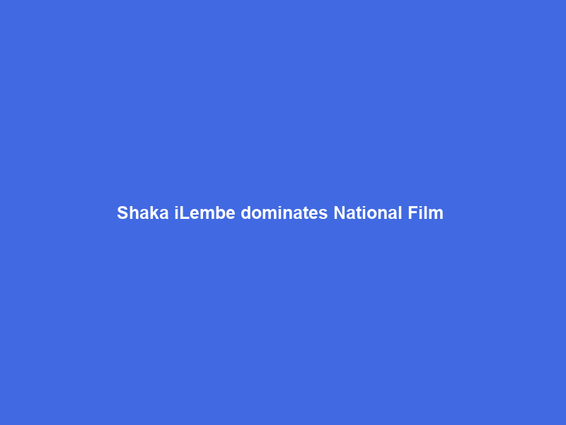 Shaka iLembe dominates National Film & TV Awards, takes home multiple honours