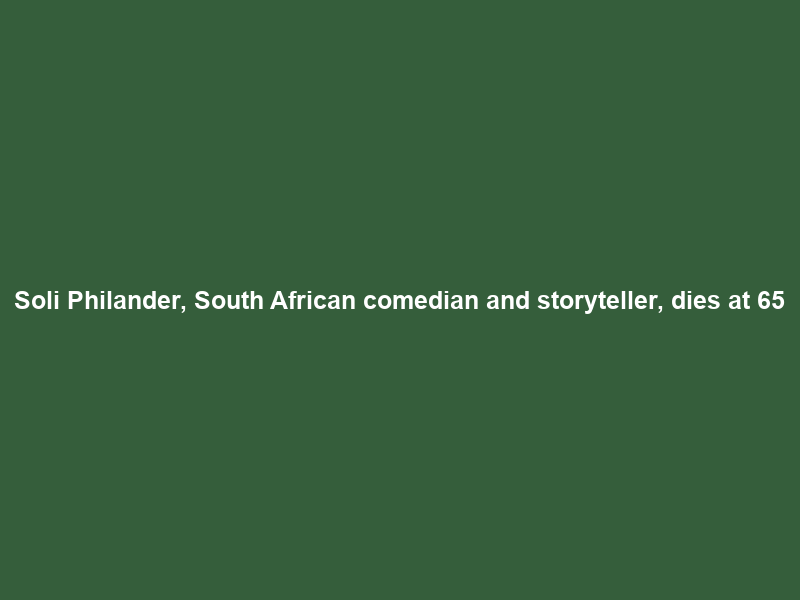 Soli Philander, South African comedian and storyteller, dies at 65