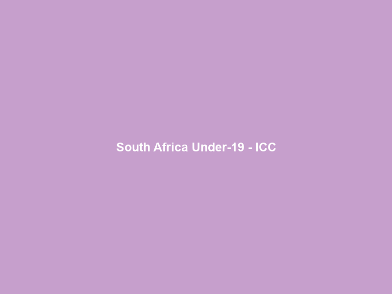 South Africa Under-19 – ICC
