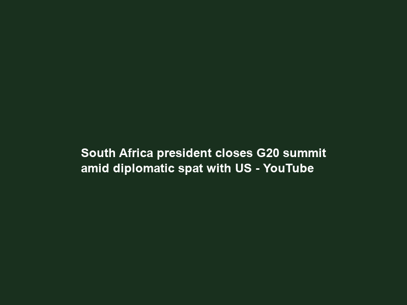 South Africa president closes G20 summit amid diplomatic spat with US – YouTube