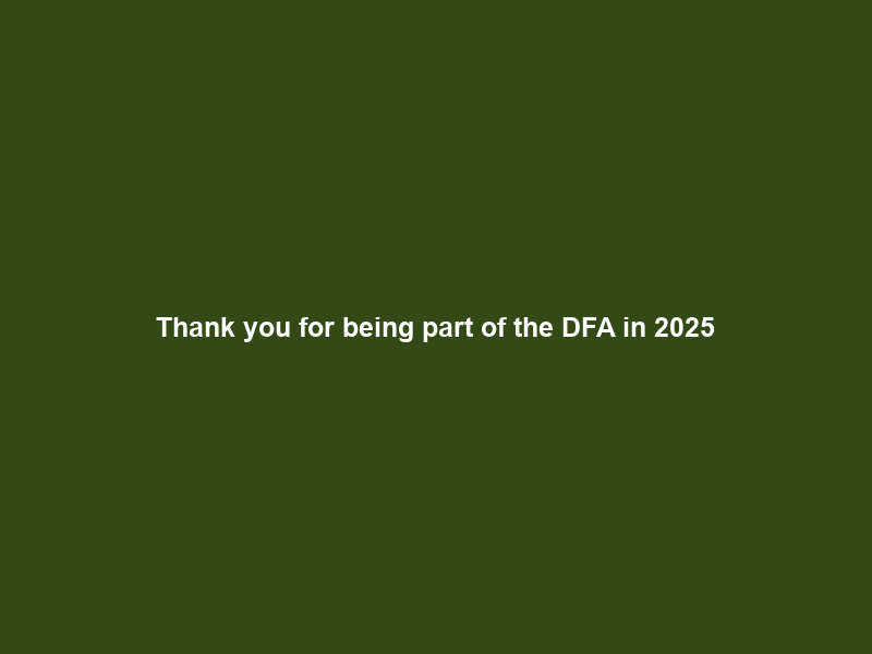 Thank you for being part of the DFA in 2025