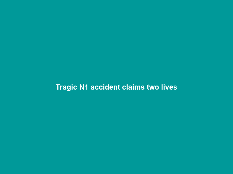 Tragic N1 accident claims two lives; roadway reopened – NovaNews