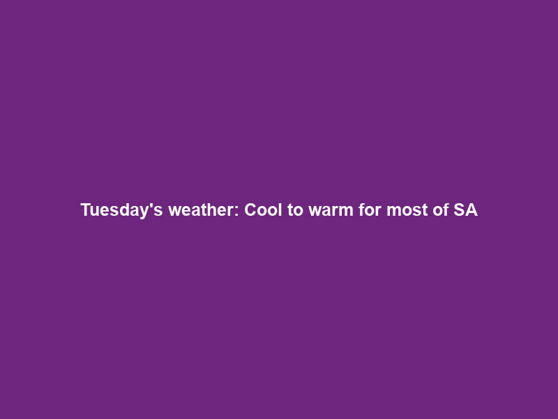 Tuesday’s weather: Cool to warm for most of SA; hot and humid in Eastern Cape | News24