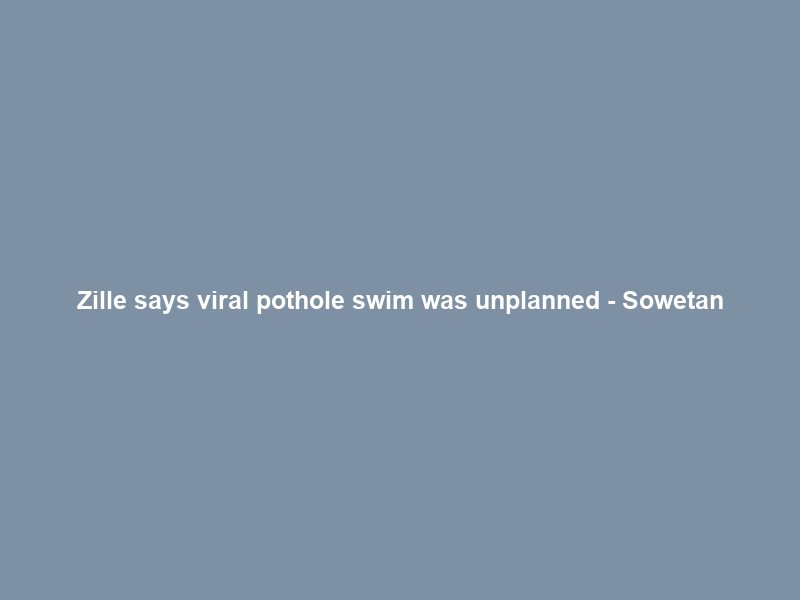 Zille says viral pothole swim was unplanned – Sowetan